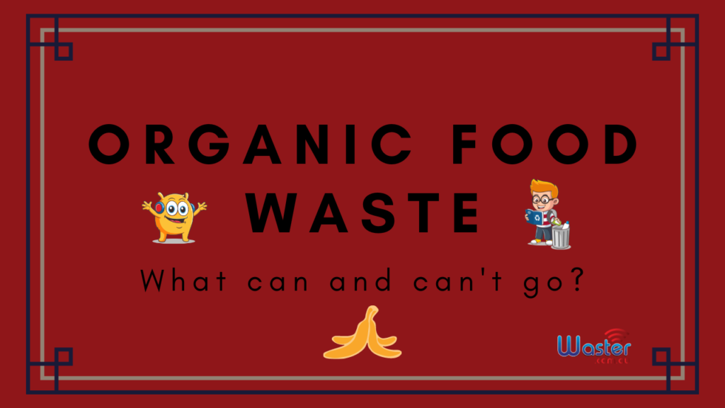 WHAT TO AND NOT TO PUT IN ORGANIC FOOD WASTE