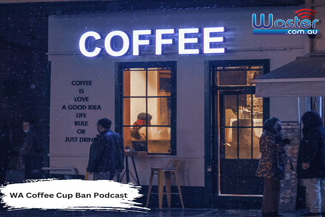WA coffee cup ban podcast